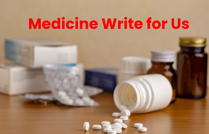Medicine Write for Us Content