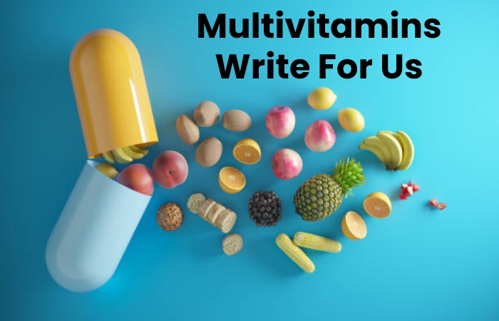 Multivitamins Write For Us