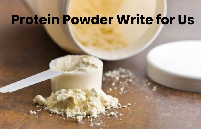 Protein Powder write for us
