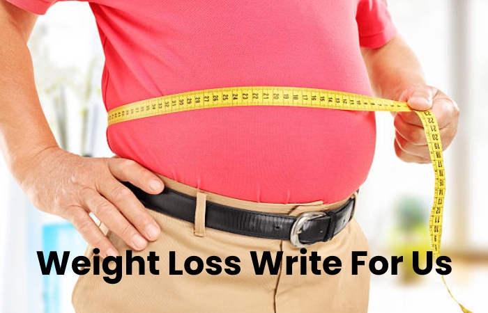 Weight Loss Write For Us