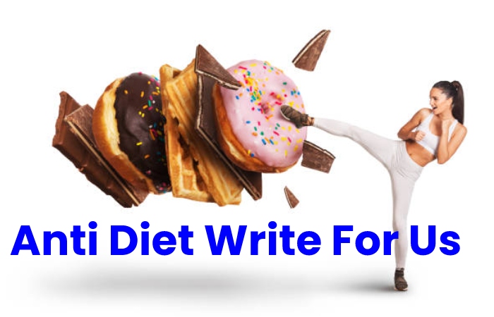 Anti Diet Write For Us
