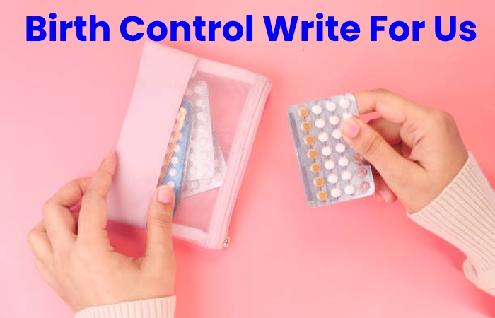 Birth Control Write For Us