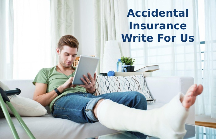 Accidental Insurance Write For Us