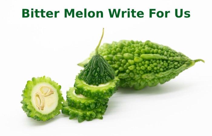 Bitter Melon Write For Us