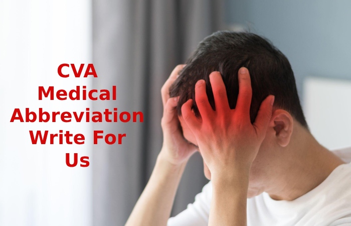 CVA Medical Abbreviation Write For Us