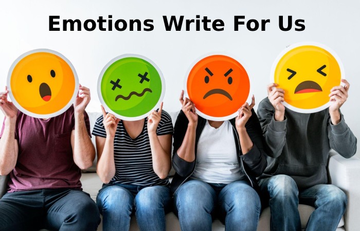 Emotions Write For Us