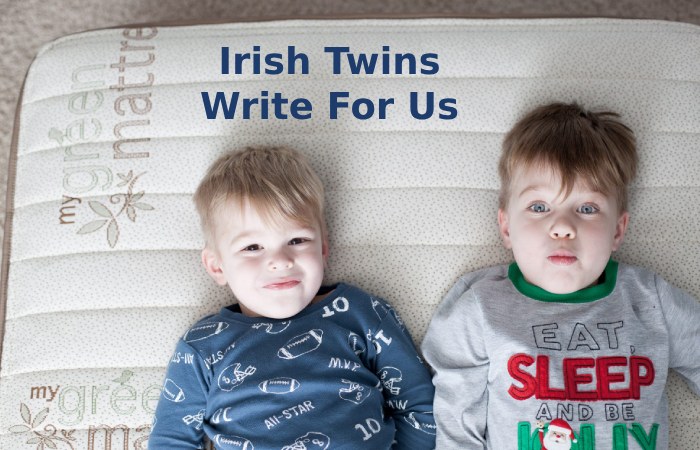 Irish Twins Write For Us