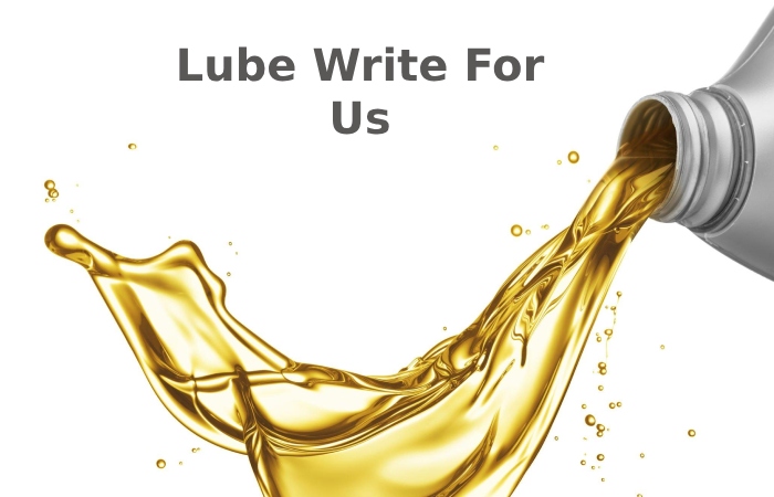 Lube Write For Us