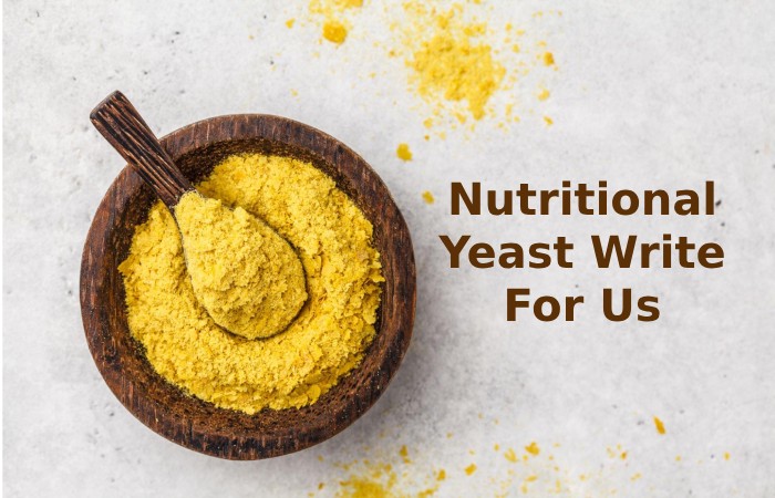 Nutritional Yeast Write For Us