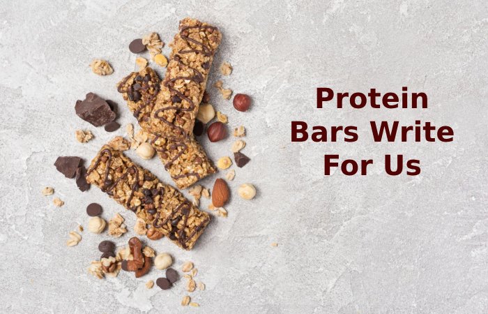 Protein Bars Write For Us